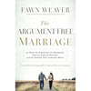 The Argument-Free Marriage: 28 Days to Creating the Marriage You've Always Wanted with the Spouse You Already Have - Paperback