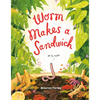 Worm Makes a Sandwich - Hardcover
