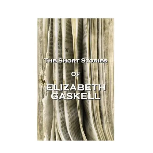 The Short Stories Of Elizabeth Gaskell - Paperback