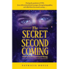 The Secret Second Coming: What If the Church Got It Wrong - Paperback