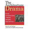 The Architecture of Drama: Plot, Character, Theme, Genre and Style - Paperback