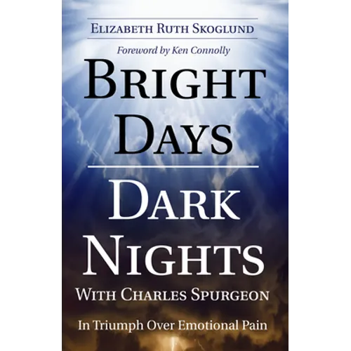 Bright Days Dark Nights With Charles Spurgeon - Paperback