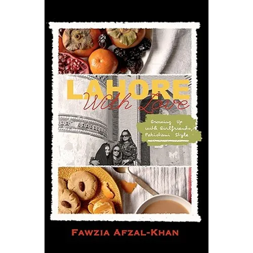 Lahore With Love: Growing Up With Girlfriends Pakistani-Style - Paperback