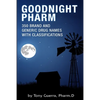 Goodnight Pharm: 350 Brand and Generic Drug Names with Classifications - Paperback