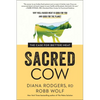 Sacred Cow: The Case for (Better) Meat: Why Well-Raised Meat Is Good for You and Good for the Planet - Hardcover