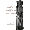 The Miracles and Translatio of Saint James: Books Two and Three of the Liber Sancti Jacobi - Paperback