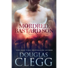 Mordred, Bastard Son - Paperback
