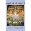 Have We No Rights: A Personal Account of Missionary Life and Christian Service - Hardcover