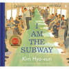 I Am the Subway - Hardcover