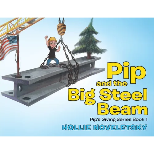 Pip and the Big Steel Beam - Paperback