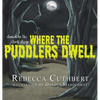 Down in the Dark Deep Where the Puddlers Dwell - Hardcover