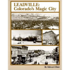 Leadville: Colorado's Magic City - Paperback