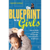 The Blueprint for My Girls: How to Build a Life Full of Courage, Determination, & Self-Love - Paperback