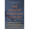 The Violent American Century: War and Terror Since World War II - Paperback