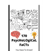 170 PsycHoLOgiCaL FaCTs: You Have To Know!! - Paperback