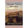 Prometheus Bound: A Classic Greek Tragedy - Hardcover