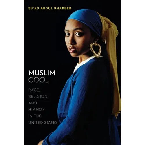 Muslim Cool: Race, Religion, and Hip Hop in the United States - Paperback