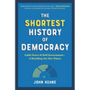 The Shortest History of Democracy: 4,000 Years of Self-Government - A Retelling for Our Times - Paperback