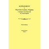 Supplement to Warwick County, Virginia: Colonial Court Records in Transcription, Third Edition - Paperback