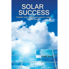 Solar Success: ♦ Homes ♦ Cabins ♦ RVs ♦ - Paperback