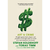 Art & Crime: The Fight Against Looters, Forgers, and Fraudsters in the High-Stakes Art World - Paperback