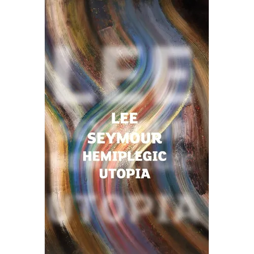 Hemiplegic Utopia - Paperback