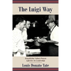 The Luigi Way: Benedictine Values Proven Effective in Leadership - Paperback