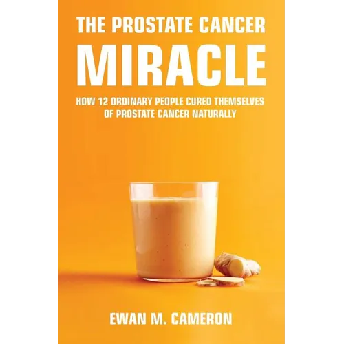 The Prostate Cancer Miracle - Hardcover