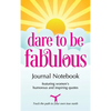 Dare to be Fabulous Journal Notebook: Featuring women's humorous and inspiring quotes - Hardcover