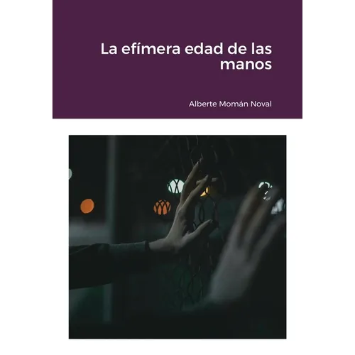 La efímera edad de las manos - Paperback