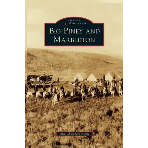 Big Piney and Marbleton - Hardcover