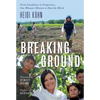 Breaking Ground: From Landmines to Grapevines, One Woman's Mission to Heal the World - Hardcover