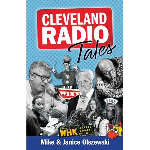 Cleveland Radio Tales: Stories from the Local Radio Scene of the 1960s, '70s, '80s, and '90s - Paperback