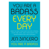 You Are a Badass Every Day: How to Keep Your Motivation Strong, Your Vibe High, and Your Quest for Transformation Unstoppable - Hardcover