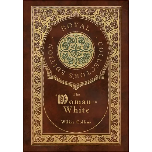 The Woman in White (Royal Collector's Edition) (Case Laminate Hardcover with Jacket) - Hardcover