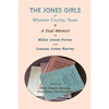 The Jones Girls of Wheeler County, Texas: A Dual Memoir - Paperback