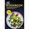 IC Cookbook: MAIN COURSE - 60+ Breakfast, Lunch, Dinner and Dessert Recipes to treat Interstitial Cystitis - Paperback