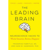 The Leading Brain: Neuroscience Hacks to Work Smarter, Better, Happier - Paperback