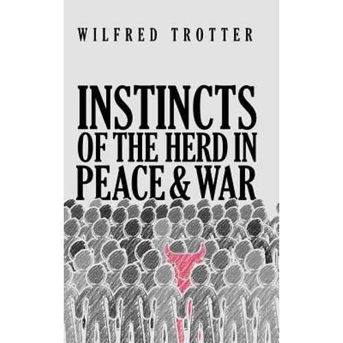 Instincts of the Herd in Peace and War - Hardcover