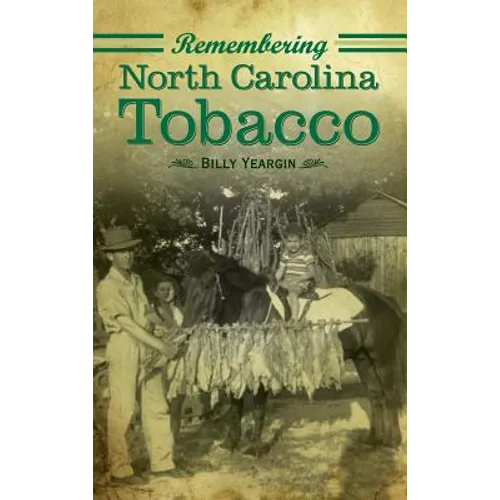 Remembering North Carolina Tobacco - Hardcover