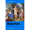 Hyperion (Complete Edition): An Epic Poem from One of the Most Beloved English Romantic Poets, Best Known for His Odes, Ode to a Nightingale, Ode on a - Paperback