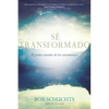 Sé Transformado: El Poder Sanador de Los Sacramentos - Paperback