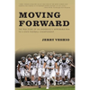 Moving Forward: The True Story of an Underdog's Improbable Run to a State Football Championship - Paperback