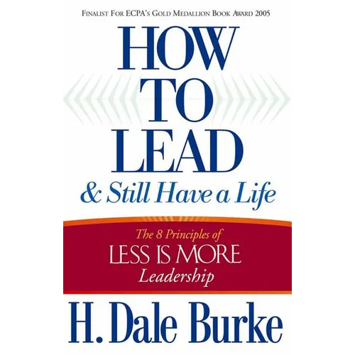 How to Lead and Still Have a Life - Paperback