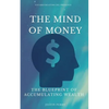 The Mind Of Money: The Blueprint Of Accumulating Wealth - Paperback
