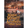 Magic, Mystery and Adventure on Juniper Farm - Hardcover