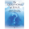 The Questions of Jesus: Questions asked by Jesus, questions people asked Him - Paperback