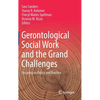 Gerontological Social Work and the Grand Challenges: Focusing on Policy and Practice - Hardcover