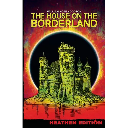 The House on the Borderland (Heathen Edition) - Paperback