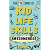 Epic Book of Kid Life Skills Awesomeness: How to Cook, Clean, Manage Money, Learn Internet and Body Safety, and Handle Big Feelings for Tweens Ages 8- - Hardcover